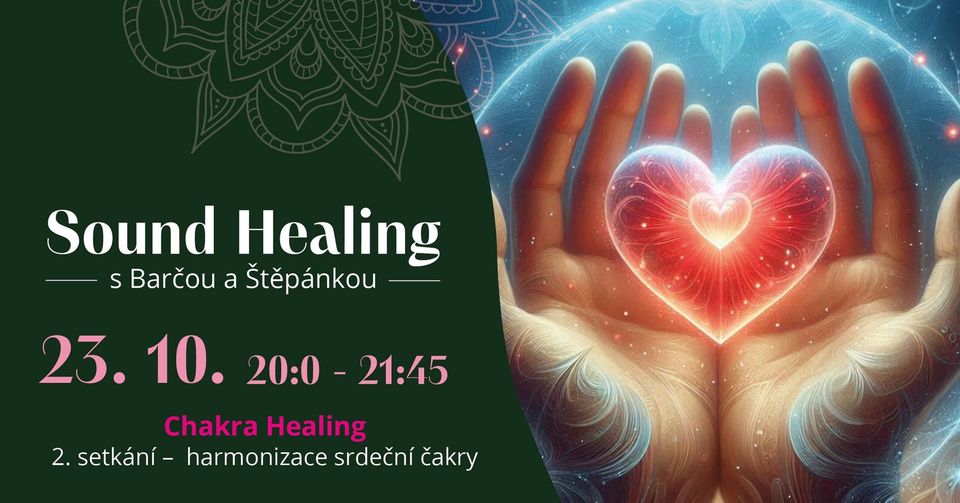 Zvuková lázeň - Chackra healing - Harmonizace srdeční čakry