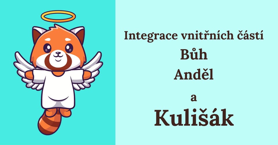 Bůh, Anděl a Kulišák - Integrace vnitřních částí