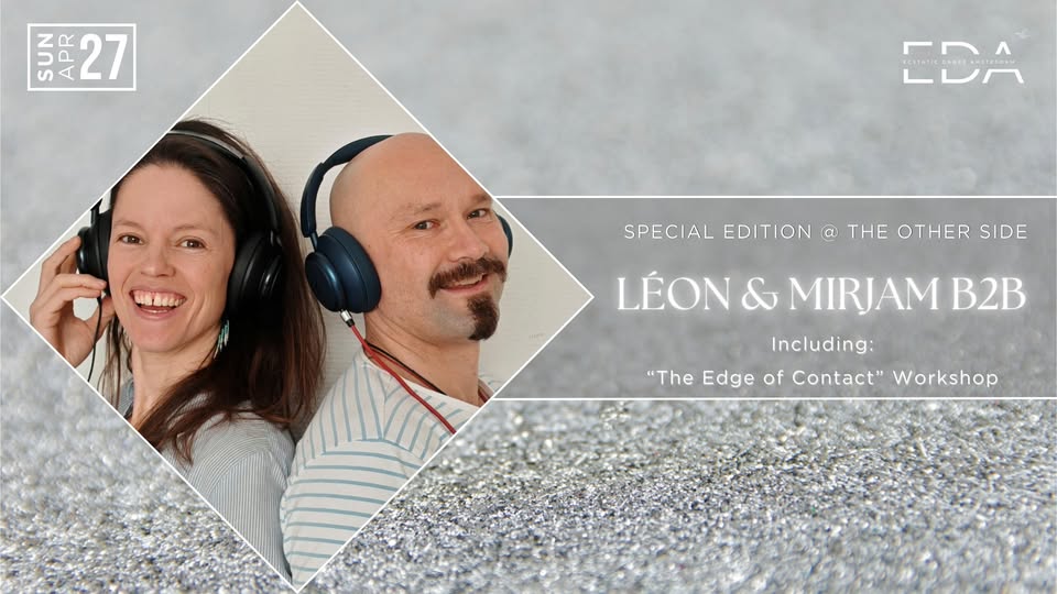 ⭐️ Special ⭐️ | DJ Léon & Mirjam B2B + "The Edge of Contact" Workshop