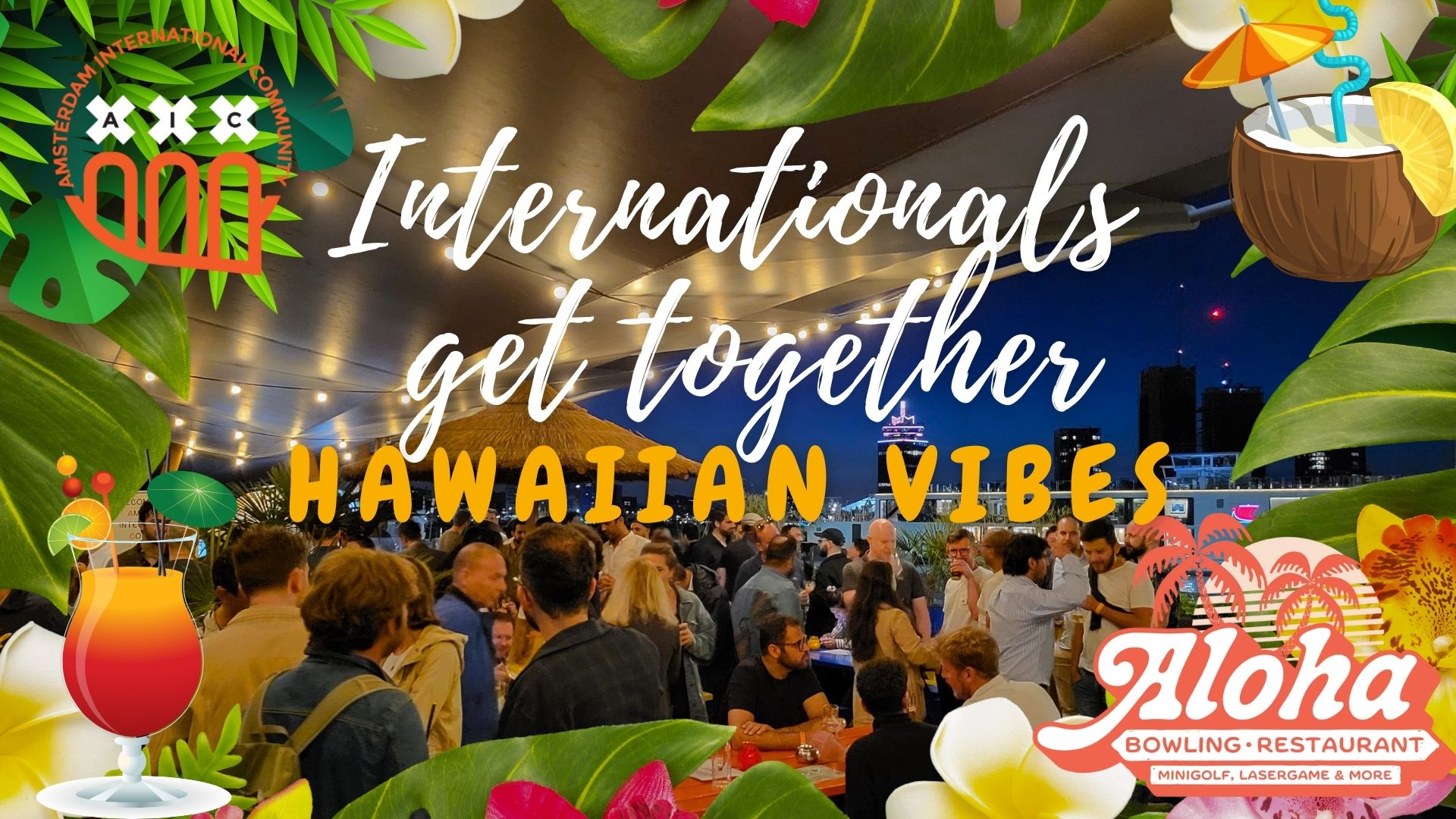 Internationals get together: Hawaiian vibes🌴🍹@ Aloha's terrace + dancing 🕺🎶