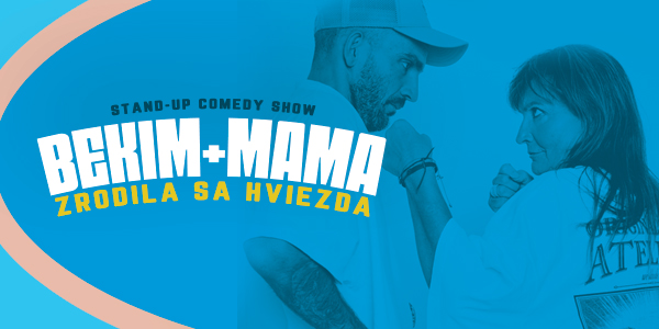 BEKIM + MAMA / ZRODILA SA HVIEZDA / KOŠICE