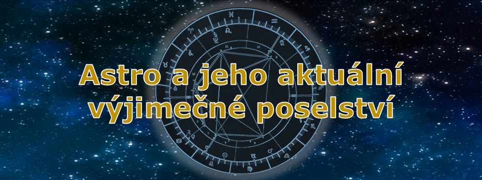Astro a jeho aktuální výjimečné poselství
