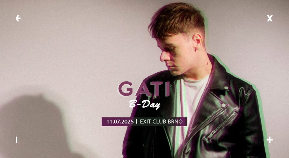GATI [B-day party] → EXIT Club Brno → 11.7.2025