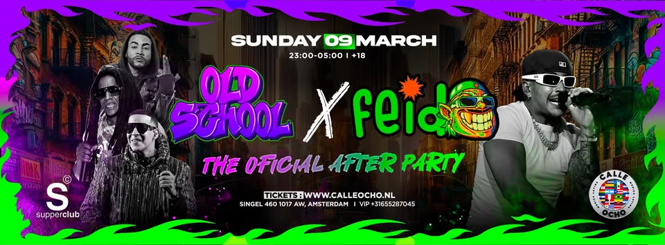AFTER PARTY 09.03.25 Old School x Feid SUPPERclub Amsterdam Calle Ocho