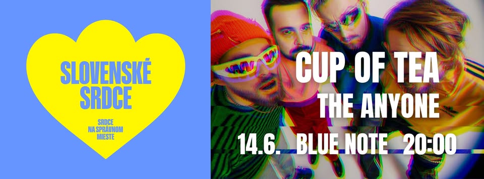 SLOVENSKÉ SRDCE | CUP OF TEA + THE ANYONE |