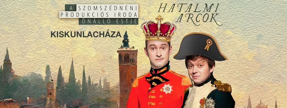 A Szomszédnéni Produkciós Iroda önálló estje Kiskunlacházán!