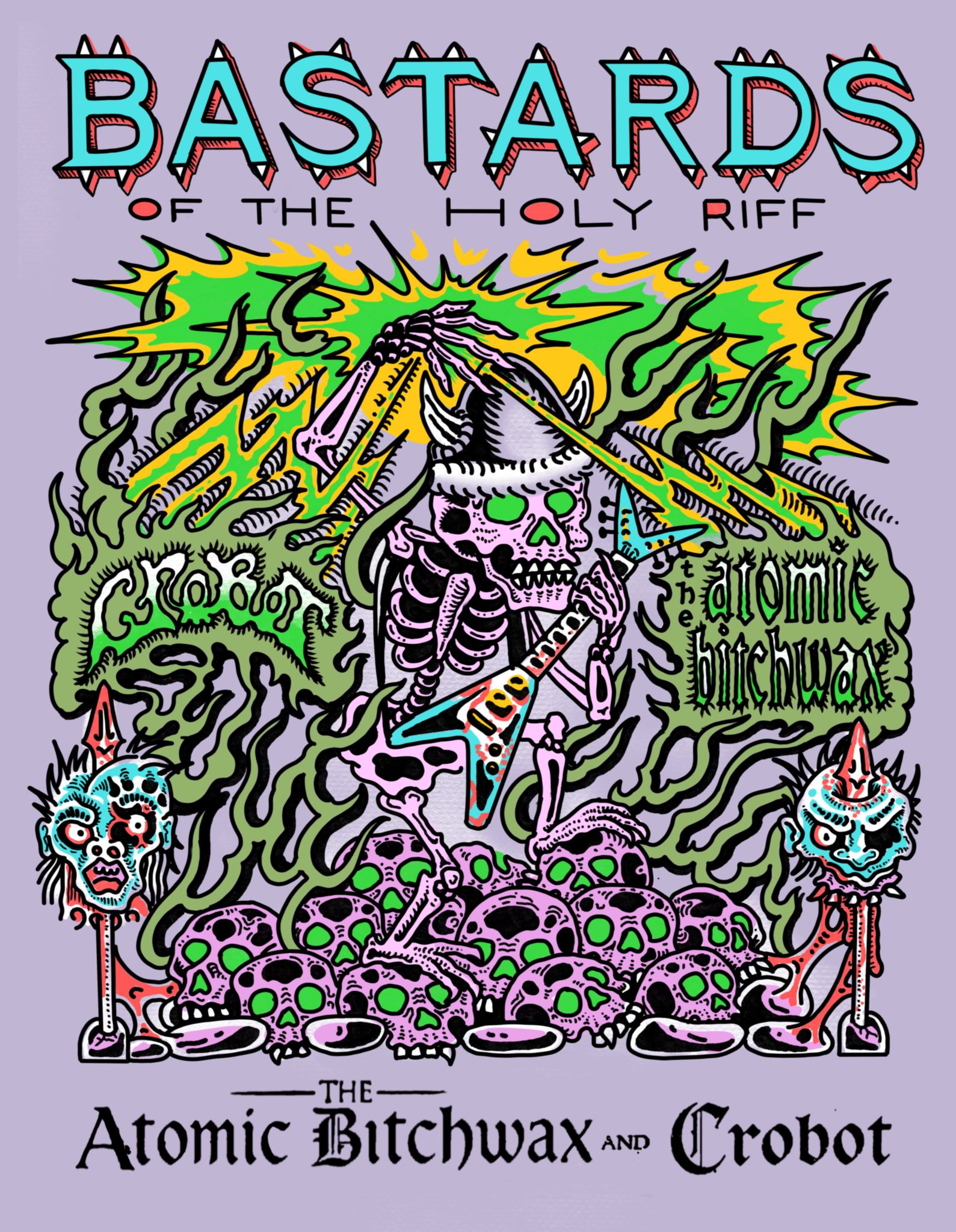 BASTARDS OF THE HOLY RIFF TOUR THE ATOMIC BITCHWAX + CROBOT