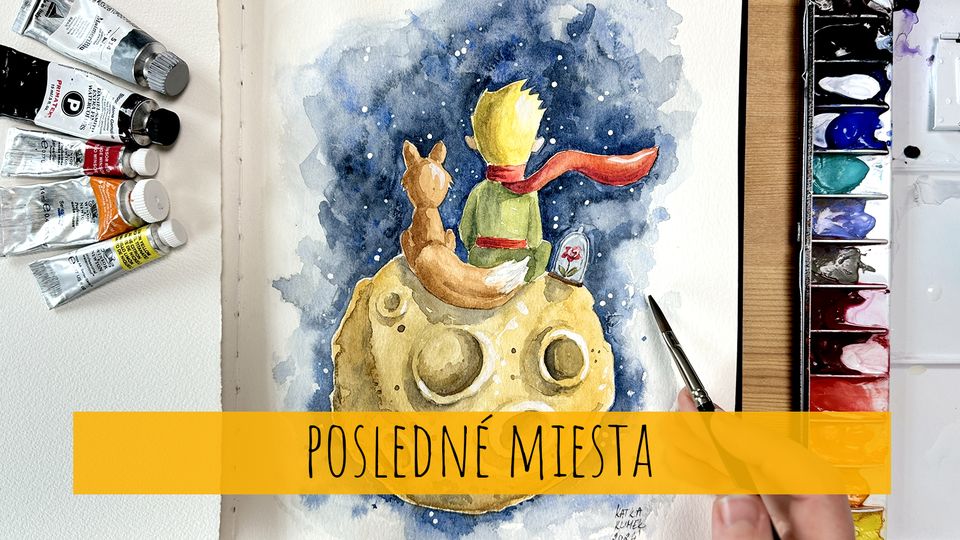 Miniworkshop Akvarel - Malý princ (POSLEDNÉ MIESTA)