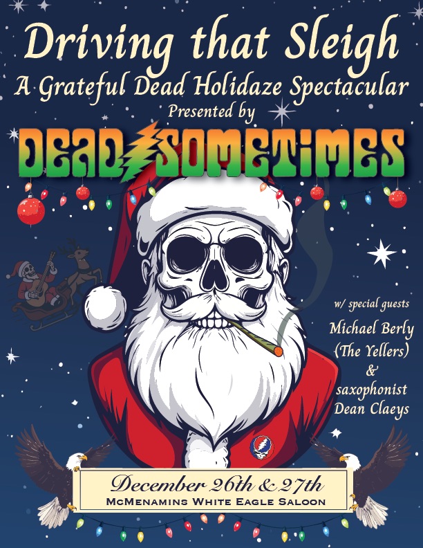 Dead Sometimes at The White Eagle - Dec 26 & 27