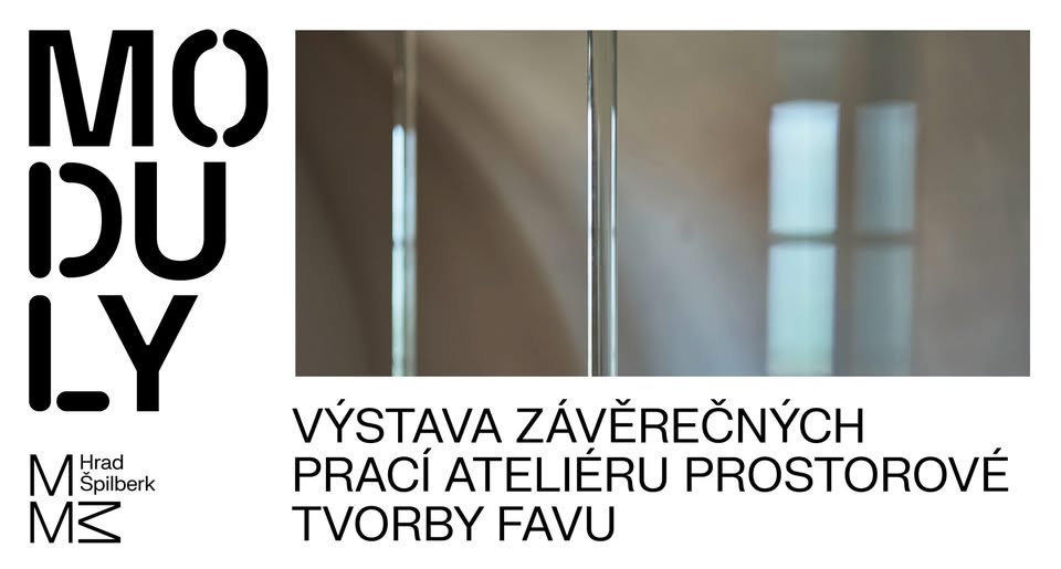 MODULY - výstava závěrečných prací Ateliéru prostorové tvorby FaVU
