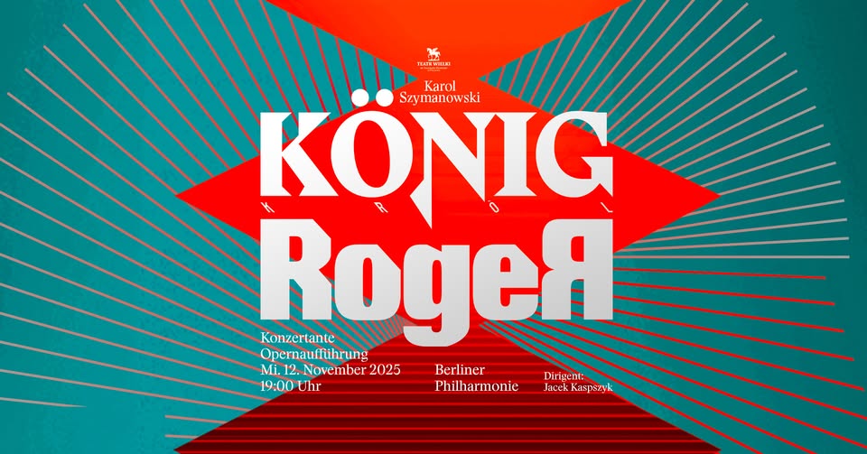 Karol Szymanowski  „König Roger” – Konzertante Opernaufführung