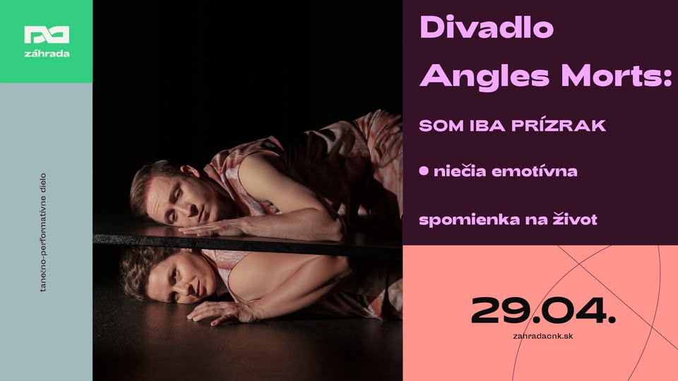Divadlo Angles Morts: SOM IBA PRÍZRAK•niečia emotívna spomienka na život