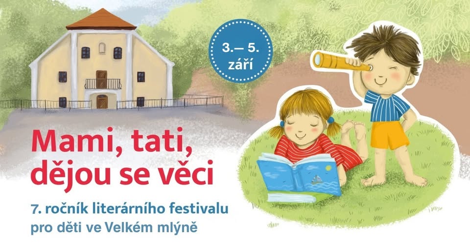 Mami, tati, dějou se věci 2026 I 7. ročník Literárního festivalu ve Velkém mlýně
