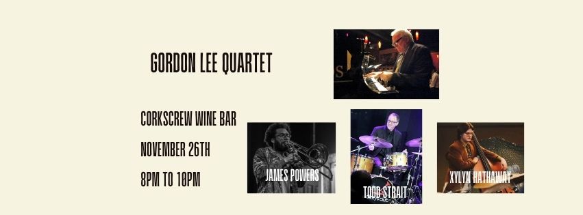 Gordon Lee Quartet at Corkscrew Nov 26th