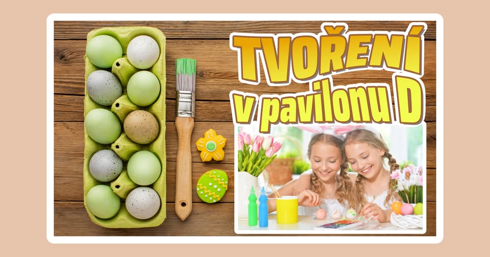 VELIKONOČNÍ tvoření v pavilonu D | I.