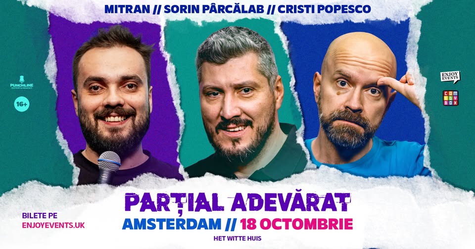 PARȚIAL ADEVĂRAT | SORIN, CRISTI ȘI MITRAN | AMSTERDAM | 18.10.2025