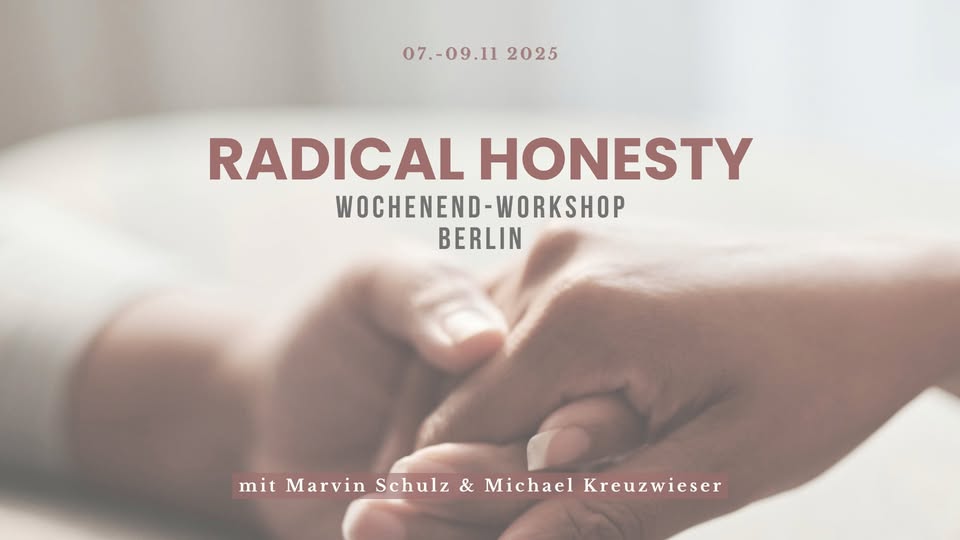 RADICAL HONESTY Wochenend Workshop BERLIN