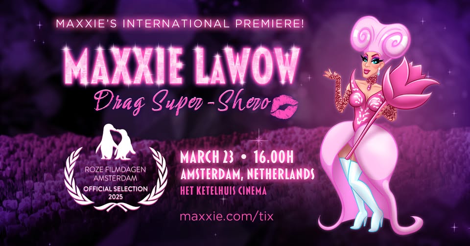 Maxxie LaWow: International Premiere at Roze Filmdagen on March 23!!