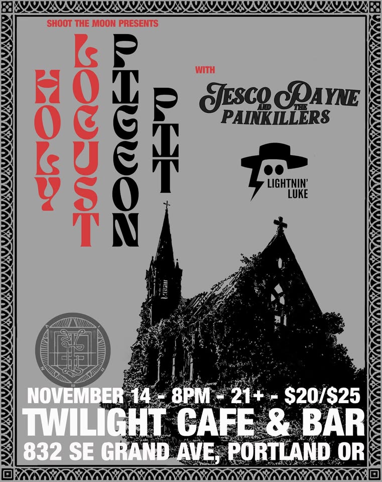 Shoot the Moon Presents - Holy Locust, Pigeon Pit, Jesco Payne & the Painkillers, Lightnin' Luke