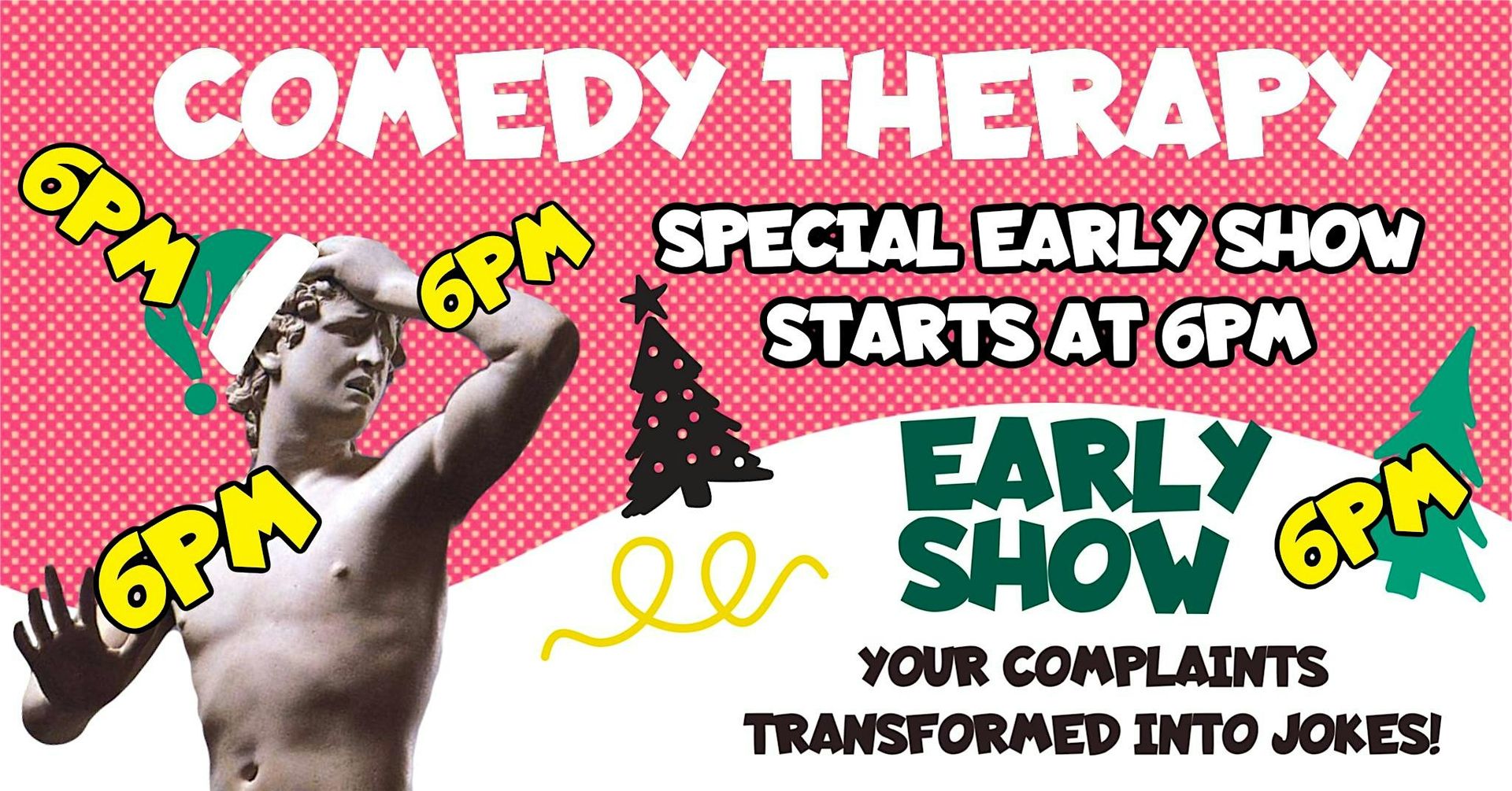 Comedy Therapy  X-mas EARLY SHOW! — Problems Solved by Comedians!
