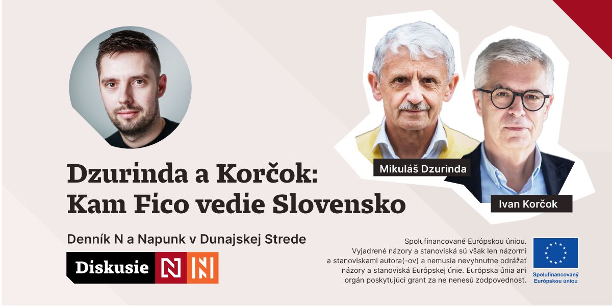 Dzurinda a Korčok: Kam Fico vedie Slovensko