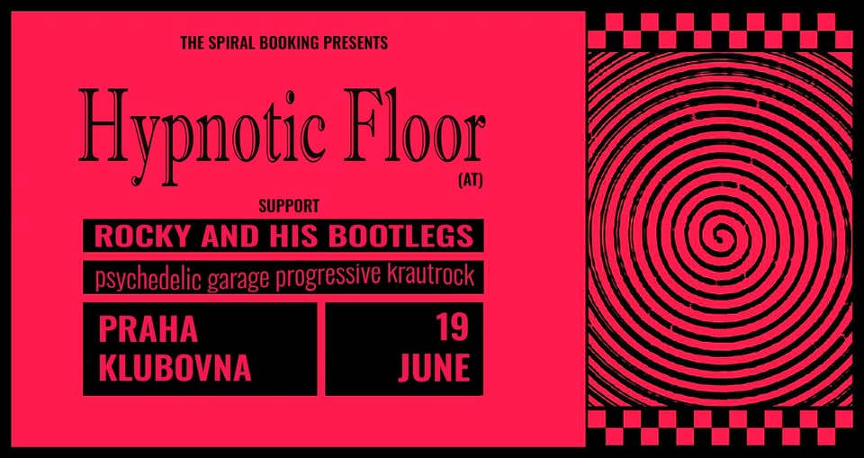 INTO THE SPIRAL: Hypnotic Floor (AT) + Rocky and His Bootlegs II Dejvická Klubovna
