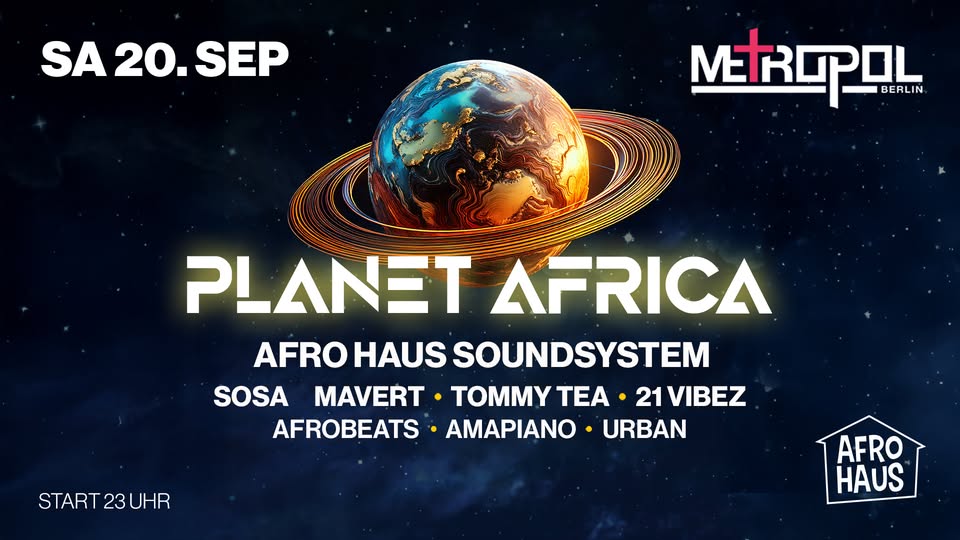 AFRO HAUS presents PLANET AFRICA I Metropol