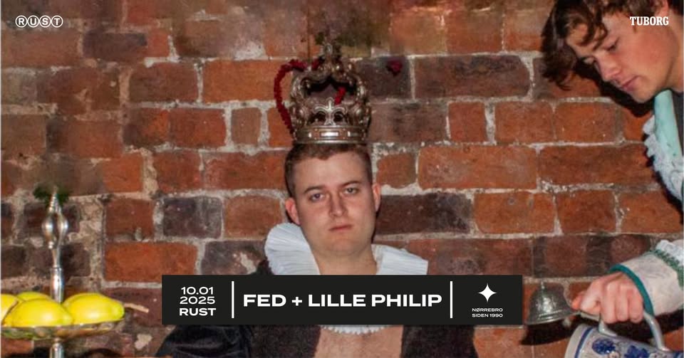 Fed + Lille Philip // RUST