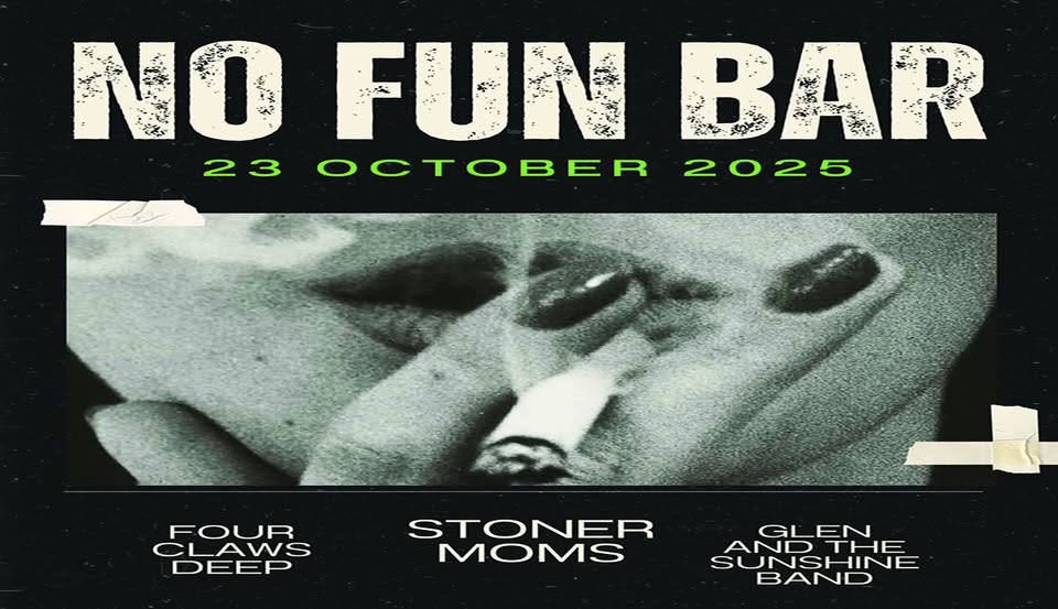 Stoner Moms • Glen & the Sunshine Gang • Four Claws Deep