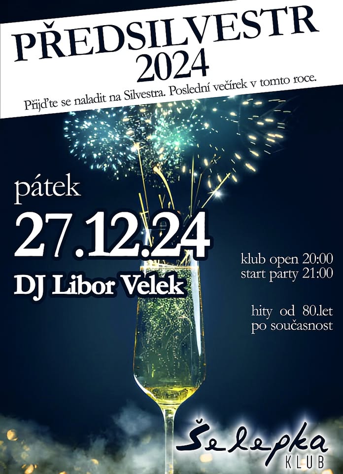 💿 PŘEDSILVESTR 2024  💿 𝐃𝐉 𝐋𝐢𝐛𝐨𝐫 𝐕𝐞𝐥𝐞𝐤 💿 Šelepka klub 💿