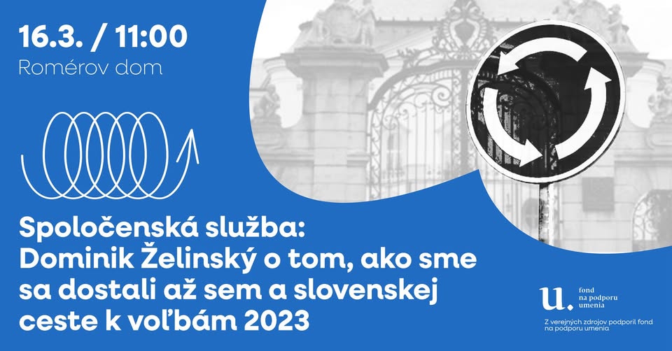 Spoločenská služba: Dominik Želinský o tom, ako sme sa dostali až sem a ceste k voľbám 2023