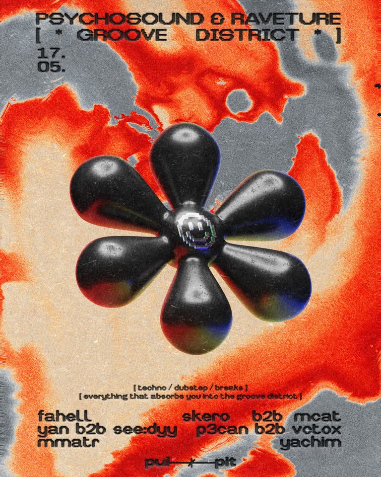 PSYCHOSOUND & RAVETURE: GROOVE DISTRICT | 17.5. | PUL.PIT BRNO