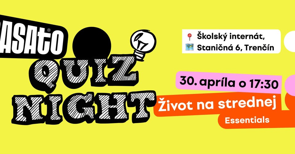 DASATO PubQuiz: Život na strednej - Essentials | Trenčín