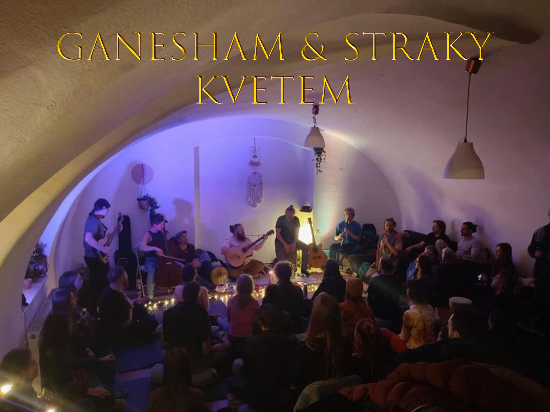 Ganesham & Straky ~ Kvetem ~ Praha