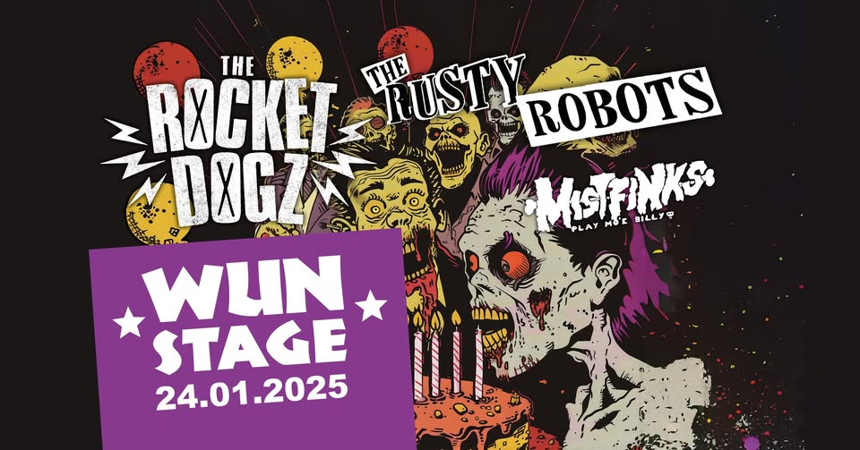 Wunstage mit THE ROCKET DOGZ + THE RUSTY ROBOTS + MISTFINKS