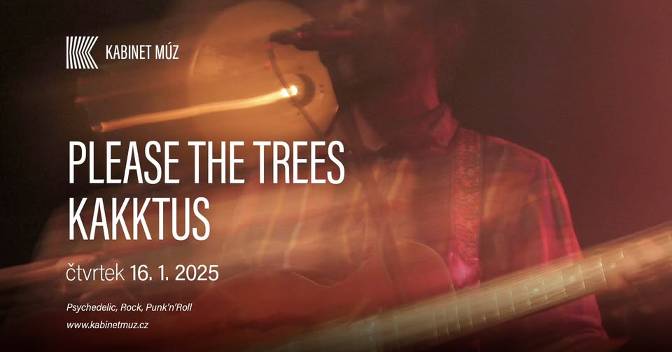 PLEASE THE TREES + KAKKTUS | Kabinet MÚZ