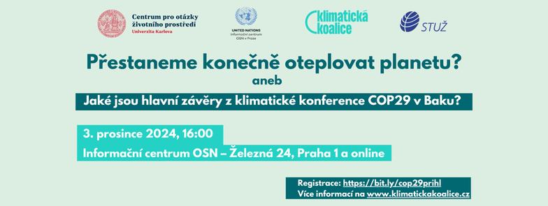 Přestaneme konečně oteplovat planetu? aneb Jaké jsou hlavní závěry konference COP29 v Baku?