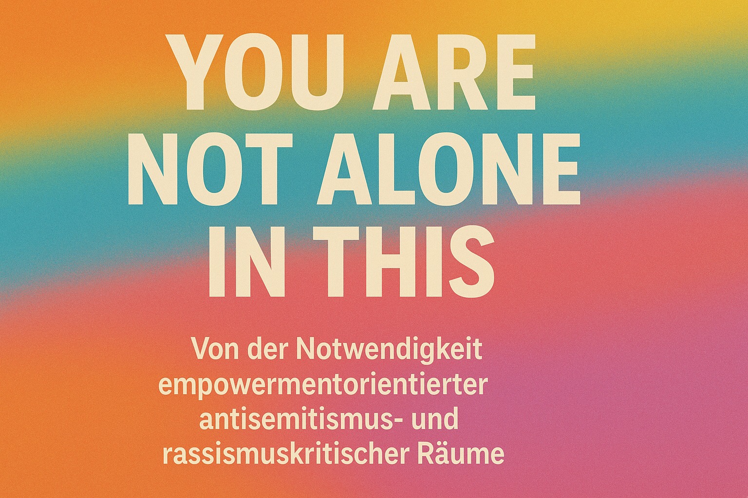 Für FLINTA+ "You Are Not Alone In This"