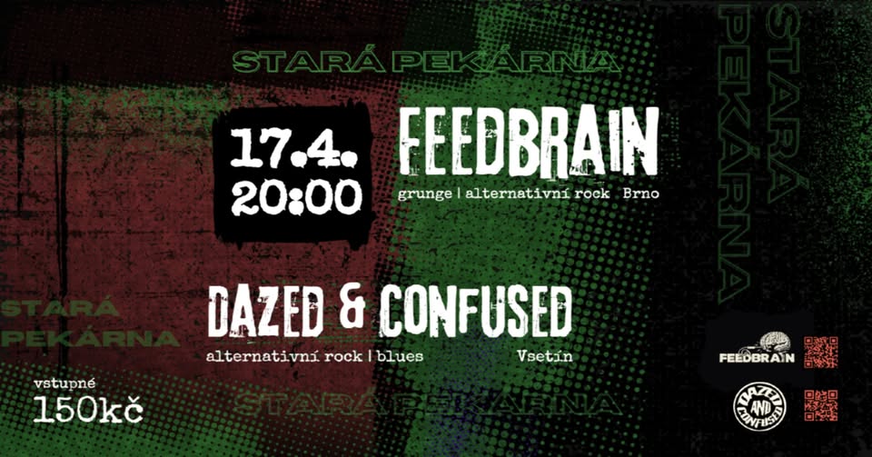 Feedbrain a Dazed n' Confused ve Staré pekárně