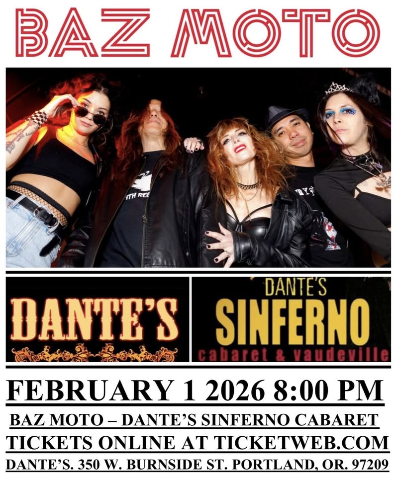 BAZ MOTO DANTE'S SINFERNO CABARET FEBRUARY 1 2026 8:00 PM