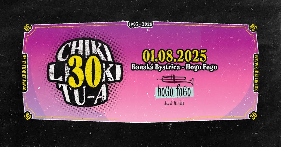 CHIKI LIKI TU-A / Hogo Fogo / Banská Bystrica