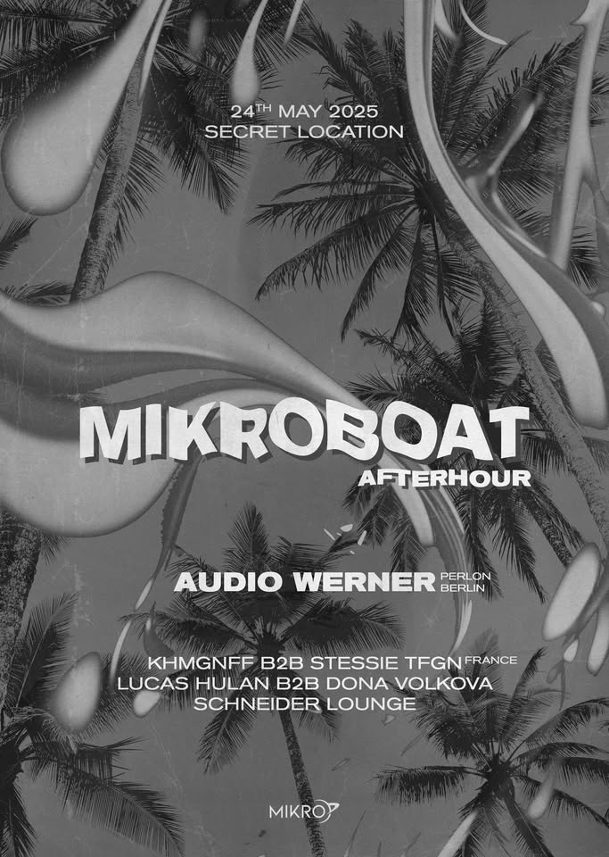 Mikro Boat Afterhour w/ Audio Werner (Perlon/Berlin) ☾