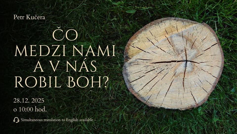 Čo medzi nami a v nás robil Boh?