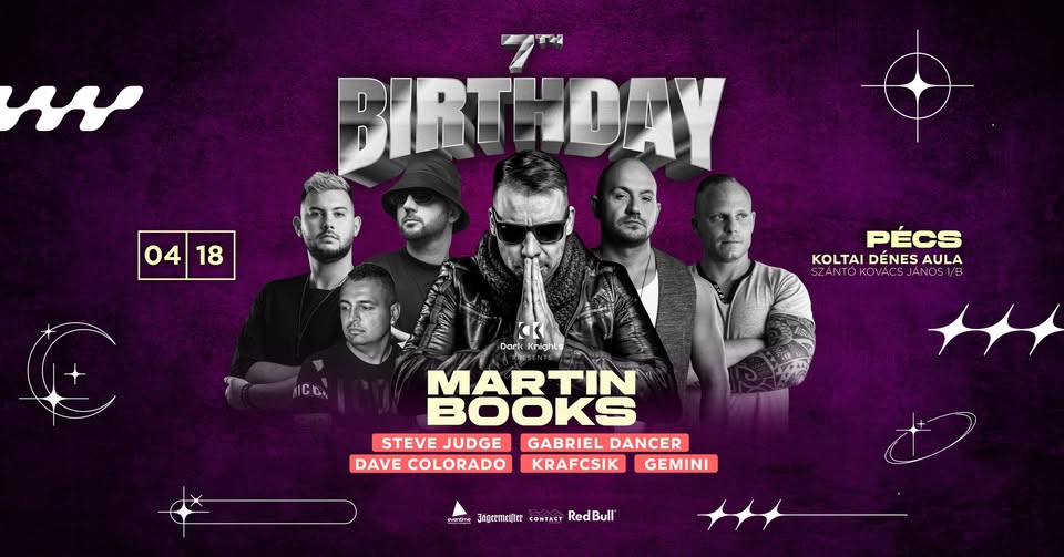 Dark Knights 7. BIRTHDAY • 04.18. • Martin Books // Pécs, Koltai Aula