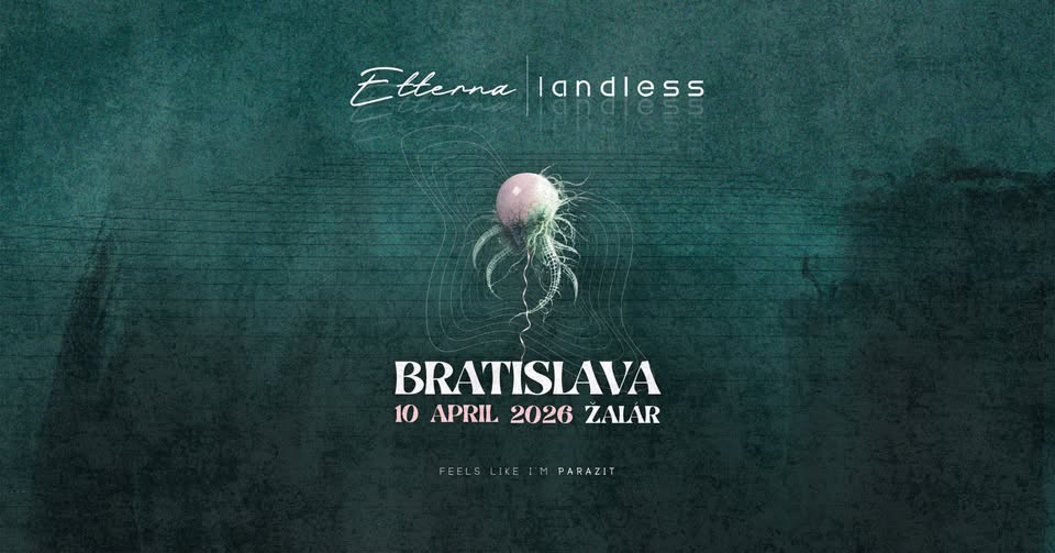 ETTERNA • LANDLESS - BRATISLAVA | ŽALÁR