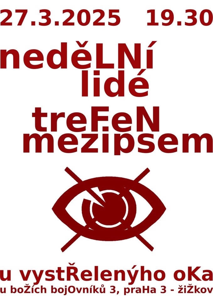 NEDĚLNÍ LIDÉ + TREFEN MEZIPSEM - U vystřelenýho oka
