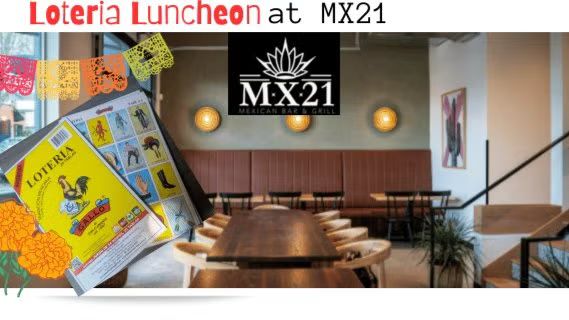 Ole!! Join Us for A Loteria Luncheon at the newest Mexican Restaurant-MX21!