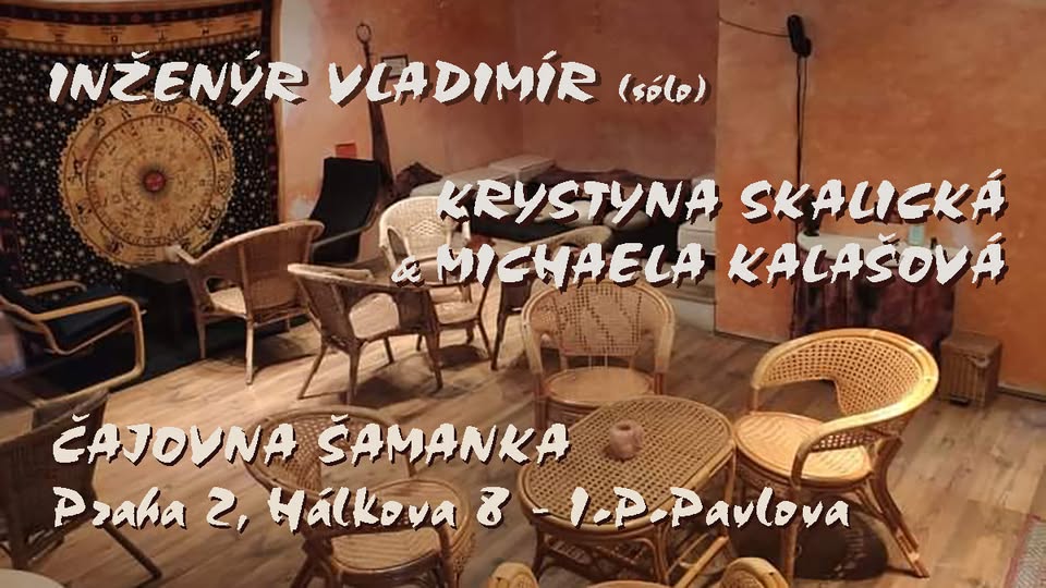 Inženýr Vladimír (sólo) + Krystyna Skalická & Michaela Kalašová