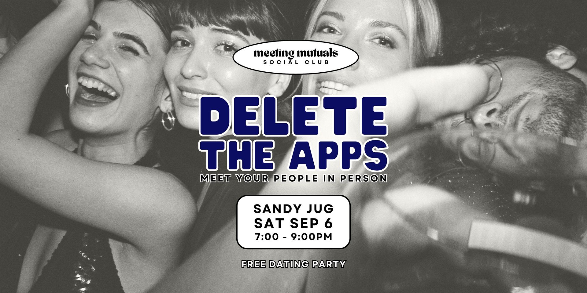 Delete the Apps | Free Dating Party | at Sandy Jug | 21+
