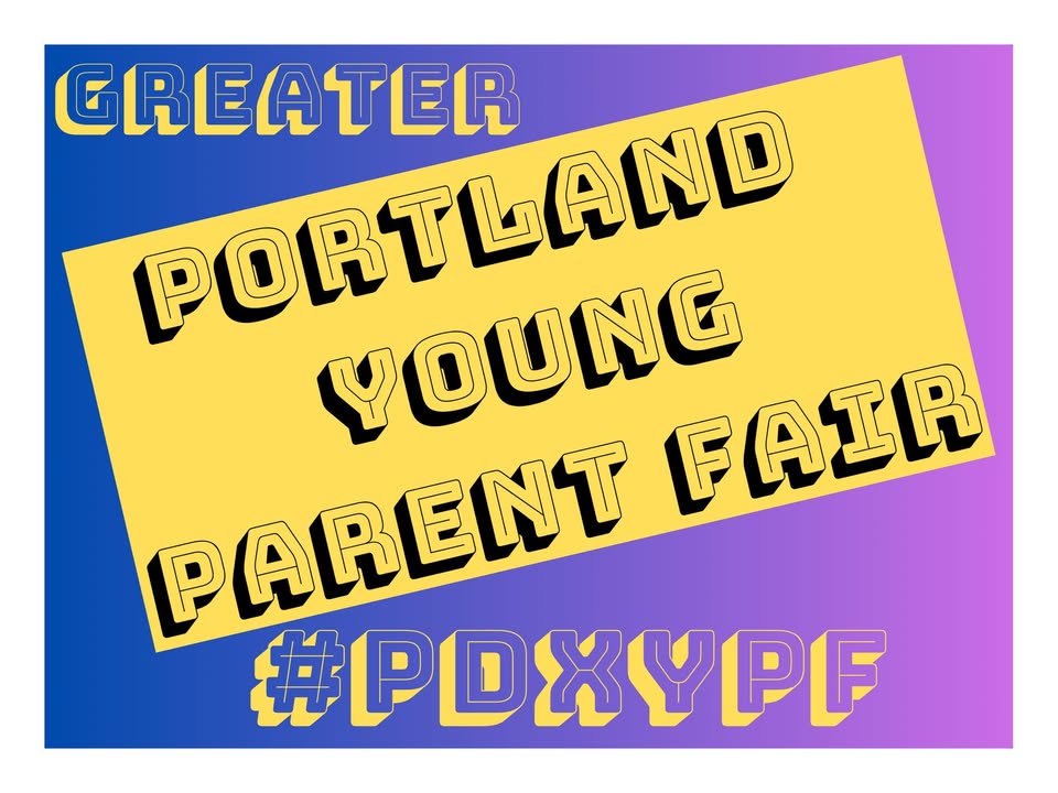 Greater Portland Young Parent Fair